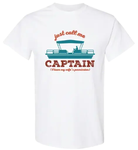 Just Call Me Captain - Shirt